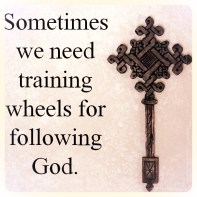 Training wheels for following God